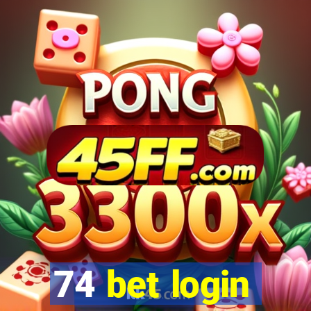 74 bet login